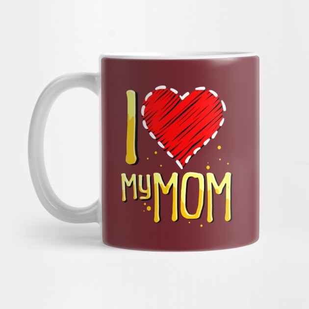 i love my mom by sober artwerk